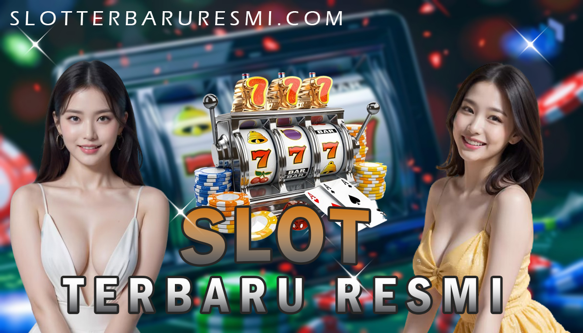 Slot Terbaru Resmi